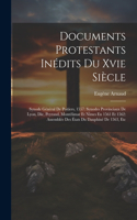 Documents Protestants Inédits Du Xvie Siècle