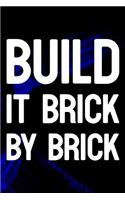 Build It Brick By Brick: Daily Success, Motivation and Everyday Inspiration For Your Best Year Ever, 365 days to more Happiness Motivational Year Long Journal / Daily Notebo