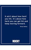 Rocky Balboa - It Ain't about How Hard You Hit Movie Quotes Notebook, Exercise Book & Journal