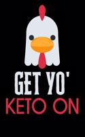 Get Yo' Keto On