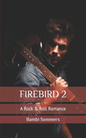 Firebird 2: A Rock & Roll Romance(2 Firebird)