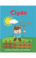 Clyde Draw & Write Notebook: Personalized with Name for Boys who Love Cowboys / With Picture Space and dashed mid-line(57 Wild West)