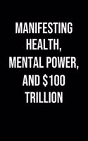 Manifesting Health Mental Power And 100 Trillion