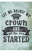 Let Me Adjust My Crown And Get The Day Started