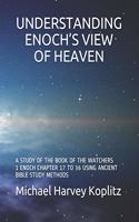 Understanding Enoch's View of Heaven