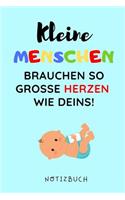 Kleine Menschen Brauchen So Grosse Herzen Wie Deins! Notizbuch