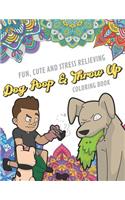 Fun Cute And Stress Relieving Dog Poop And Throw Up Coloring Book: Find Relaxation And Mindfulness By Coloring the Stress Away With Beautiful Black and White Dog Puke and Poop Design Mandala Color Pages For All Ages