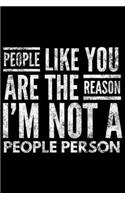 People like You are the reason I'm not a people person