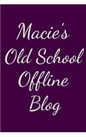 Macie's Old School Offline Blog: Notebook / Journal / Diary - 6 x 9 inches (15,24 x 22,86 cm), 150 pages.