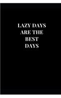 Lazy Days Are The Best Days: (Funny Notebooks)