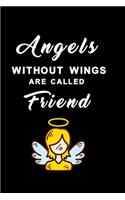 Angels without wings are called friend for female