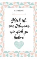 Dankebuch Glück Ist, Eine Hebamme Wie Dich Zu Haben!