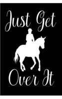Just Get Over It