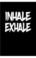 Inhale Exhale