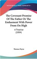 The Covenant Promise of the Father or the Enduement with Power from on High