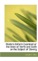 Modern Reform Examined or the Union of North and South on the Subject of Slavery