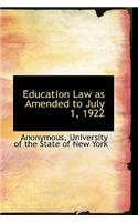 Education Law as Amended to July 1, 1922