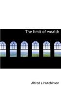 The Limit of Wealth