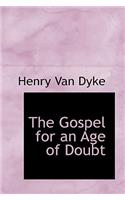 The Gospel for an Age of Doubt