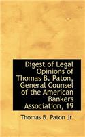 Digest of Legal Opinions of Thomas B. Paton, General Counsel of the American Bankers Association, 19