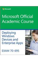 Exam 70-695 Deploying Windows Devices and Enterprise Apps