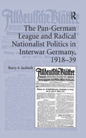 The Pan-German League and Radical Nationalist Politics in Interwar Germany, 1918-39