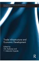 Trade Infrastructure and Economic Development