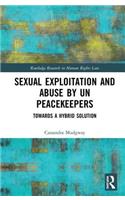 Sexual Exploitation and Abuse by UN Peacekeepers