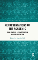 Representations of the Academic: Challenging Assumptions in Higher Education