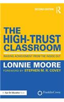 High-Trust Classroom: Raising Achievement from the Inside Out