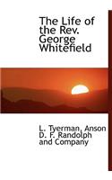 The Life of the REV. George Whitefield