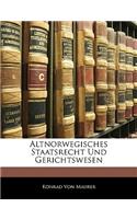 Altnorwegisches Staatsrecht Und Gerichtswesen: (German)