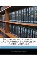 Excursions in the Abruzzi and Northern Provinces of Naples, Volume 2