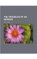 The Troubles of an Heiress