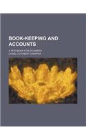 Book-Keeping and Accounts; A Text-Book for Students: (English)