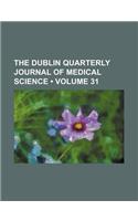 The Dublin Quarterly Journal of Medical Science (Volume 31): (English)