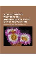 Vital Records of Westborough, Massachusetts, to the End of the Year 1849