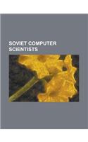 Soviet Computer Scientists: Alexey Pajitnov, Andrey Ershov, Alexander Kronrod, Sergey Yablonsky, Yuri Matiyasevich, Alexander Razborov(English)