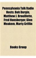 Pennsylvania Talk Radio Hosts: Bob Durgin, Matthew J. Brouillette, Fred Honsberger, Glen Meakem, Marty Griffin