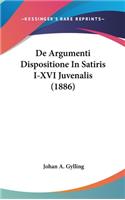 de Argumenti Dispositione in Satiris I-XVI Juvenalis (1886)