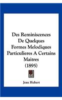 Des Reminiscences De Quelques Formes Melodiques Particulieres A Certains Maitres (1895)