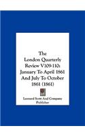 The London Quarterly Review V109-110