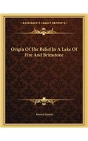 Origin of the Belief in a Lake of Fire and Brimstone