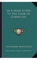 In A Mule Litter To The Tomb Of Confucius: (English)