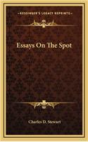 Essays on the Spot: (English)
