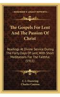 Gospels for Lent and the Passion of Christ