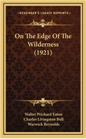 On the Edge of the Wilderness (1921)