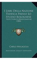 I Libri Della Nazione Tedesca Presso Lo Studio Bolognese