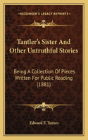 Tantler's Sister And Other Untruthful Stories