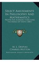 Select Amusements In Philosophy And Mathematics
